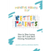 Mindful Habits for Better Parents: How to Stop Losing Your Sh*t and Start Owning Parenthood