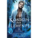 Königin der Elemente: Buch Zwei