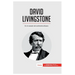 David Livingstone: En el corazón del continente africano