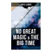 No Great Magic & The Big Time