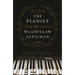 The Pianist: The Extraordinary True Story of One Man's Survival in Warsaw, 1939-1945 (Seventy-Fifth Anniversary Edition)