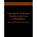 Long Island's Prominent Families in the Town of Hempstead: Their Estates and Their Country Homes