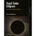 Total Solar Eclipses and How to Observe Them