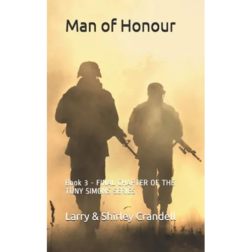 Man of Honour: Book 3 - FINAL CHAPTER OF THE TONY SIMONS SERIES