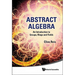 Abstract Algebra: Intro to Group, Ring..
