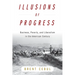 Illusions of Progress: Business, Poverty, and Liberalism in the American Century
