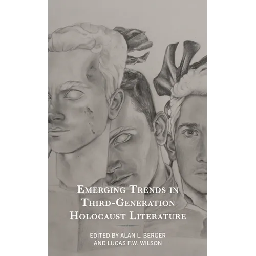 Emerging Trends in Third-Generation Holocaust Literature