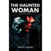 The Haunted Woman: Annotated Edition: Annotated Edition