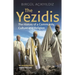 The Yezidis: The History of a Community, Culture and Religion