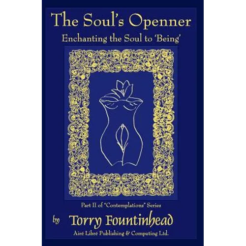 The Soul's Openner: Enchanting the Soul to 'Being'
