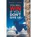 You Will Win If You Don't Give Up