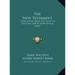 The New Testament: Translated From The Latin In The Year 1380 By John Wiclif (1810)