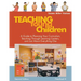 Teaching Young Children, Preschool-K: A Guide to Planning Your Curriculum, Teaching Through Learning Centers, and Just about Everything Else