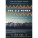 Two Old Women [Anniversary Edition]: An Alaska Legend of Betrayal, Courage and Survival