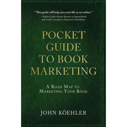 The Pocket Guide to Book Marketing: A Road Map to Marketing Your Book