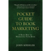 The Pocket Guide to Book Marketing: A Road Map to Marketing Your Book