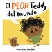 El Peor Teddy del Mundo = The Worst Teddy Ever