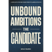 Unbound Ambitions: The Candidate: A Political Thriller