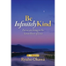 Be Infinitely Kind: For We Are Living in the Great River of Love