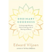 Ordinary Goodness: The Surprisingly Effortless Path to Creating a Life of Meaning and Beauty