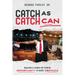 Catch as Catch Can: Building a Legacy by Finding Opportunity in Every Obstacle