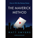 How to Win the Startup Game: The Maverick Method