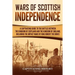 Wars of Scottish Independence: A Captivating Guide to the Battles Between the Kingdom of Scotland and the Kingdom of England, Including the Impact Ma