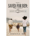 Saved for Ben: the Legacy