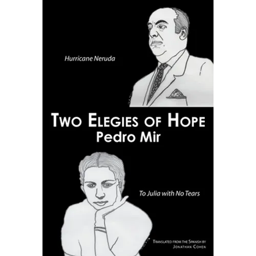 Two Elegies of Hope: Hurricane Neruda & To Julia with No Tears