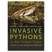 Invasive Pythons in the United States: Ecology of an Introduced Predator