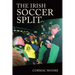 The Irish Soccer Split
