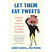 Let Them Eat Tweets: How the Right Rules in an Age of Extreme Inequality