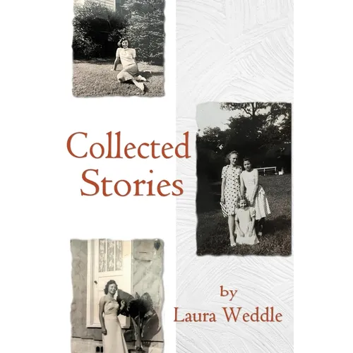 Laura Weddle: Collected Stories
