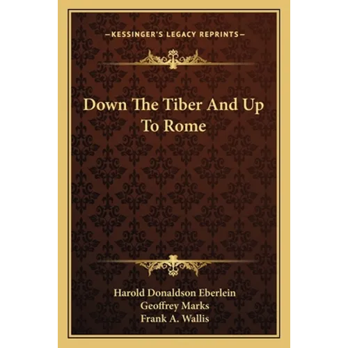 Down The Tiber And Up To Rome