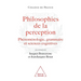 Philosophy of Perception: Phenomenology, Grammar and the Cognitive Sciences / Philosophies de la perception: Phénoménologie, grammaire et sciences cog