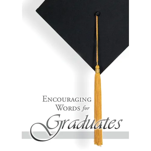 Encouraging Words for Graduates