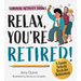 Relax, You're Retired!: A Funny Activity Book for Retirement