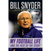 Bill Snyder: My Football Life and the Rest of the Story