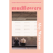 Mudflowers