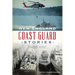 New England Coast Guard Stories: Remarkable Mariners
