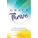 Grace to Thrive: Living Victoriously One Scripture at a Time
