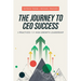 The Journey to CEO Success: 7 Practices for High Growth Leadership