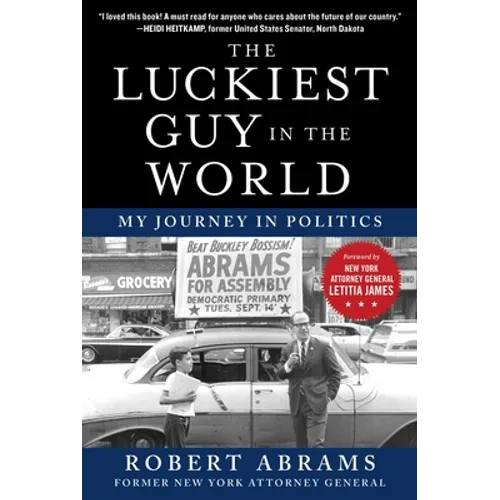 The Luckiest Guy in the World: My Journey in Politics