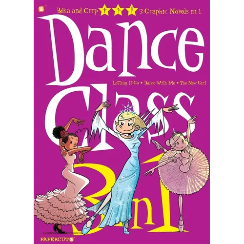 Dance Class 3-In-1 Vol. 4: Letting It Go, Dance with Me, and the New Girl