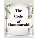 The Code of Hammurabi: The Oldest Code of Laws in the World