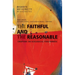 The Faithful and the Reasonable: Chapters on Ecological Foolishness