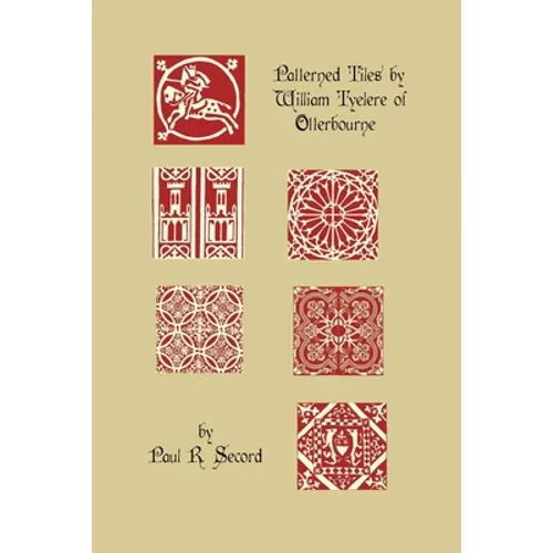 The Patterned Tiles of William Tyelere of Otterbourne
