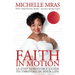 Faith In Motion: 13-Step Survivor's Guide to Thriving in Your Life