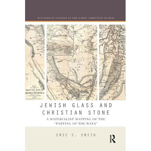 Jewish Glass and Christian Stone: A Materialist Mapping of the "Parting of the Ways"