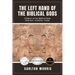 The Left Hand of the Biblical Gods: Children of the Biblical Gods Hebrews Israelites Arabs